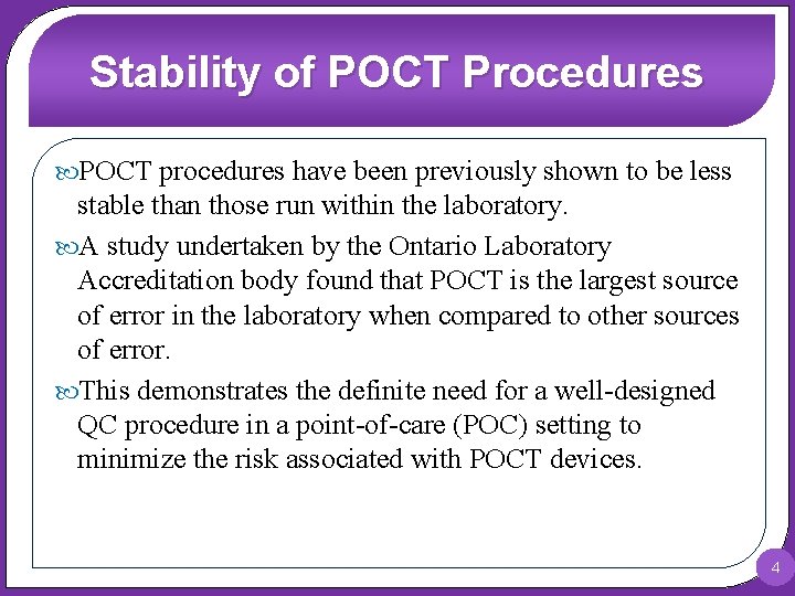 Stability of POCT Procedures POCT procedures have been previously shown to be less stable