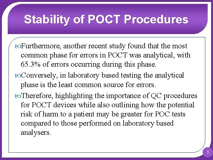 Stability of POCT Procedures Furthermore, another recent study found that the most common phase