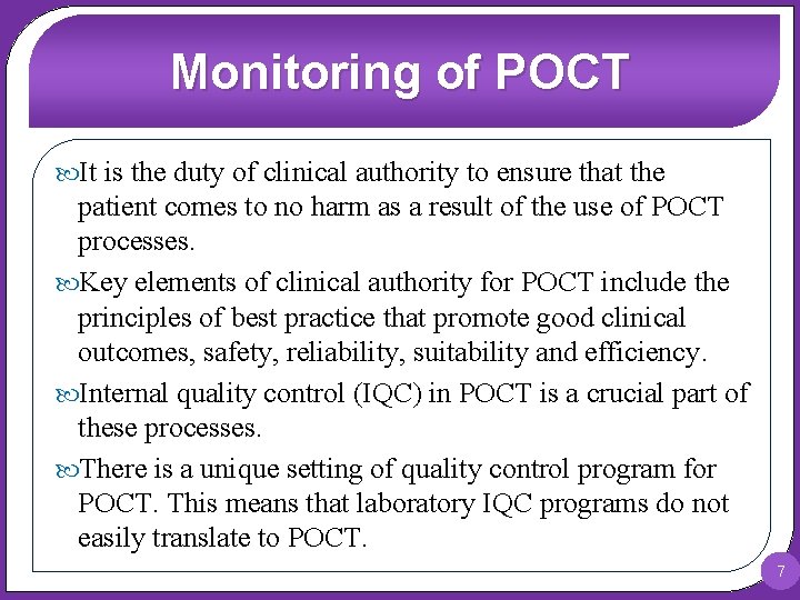 Monitoring of POCT It is the duty of clinical authority to ensure that the