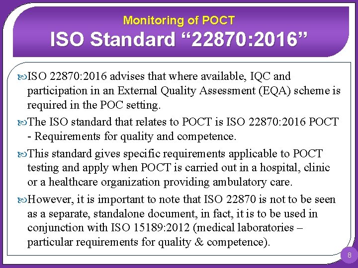 Monitoring of POCT ISO Standard “ 22870: 2016” ISO 22870: 2016 advises that where