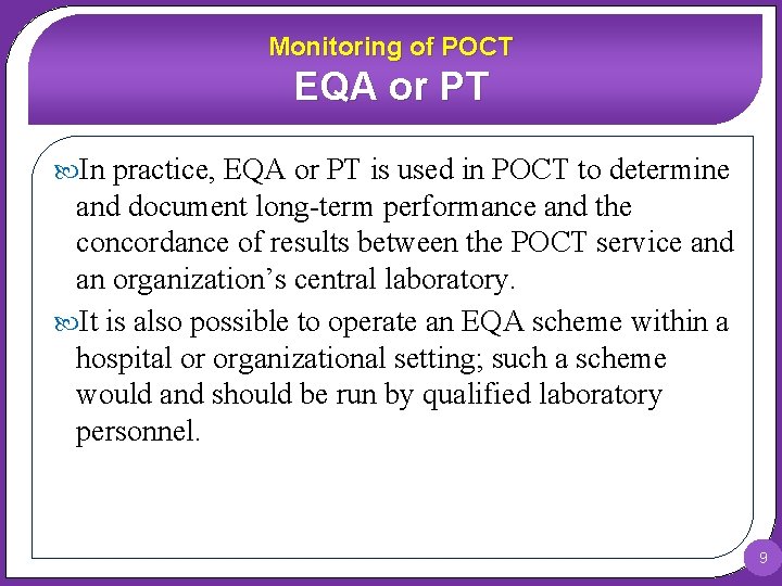 Monitoring of POCT EQA or PT In practice, EQA or PT is used in