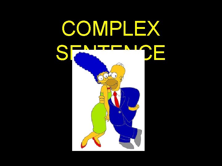 COMPLEX SENTENCE 