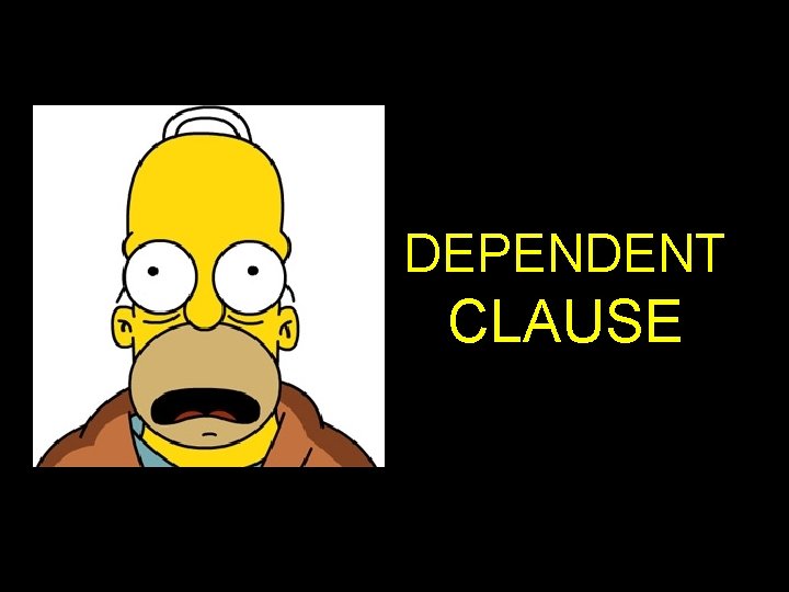 DEPENDENT CLAUSE 