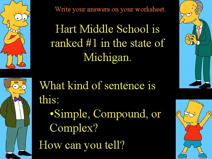 Write your answers on your worksheet. Hart Middle School is ranked #1 in the