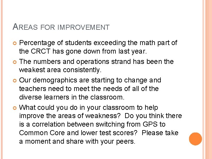 AREAS FOR IMPROVEMENT Percentage of students exceeding the math part of the CRCT has
