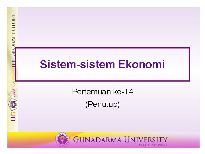 Sistem-sistem Ekonomi Pertemuan ke-14 (Penutup) 