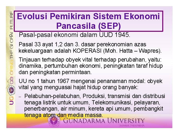 Evolusi Pemikiran Sistem Ekonomi Pancasila (SEP) 1. Pasal-pasal ekonomi dalam UUD 1945. Pasal 33