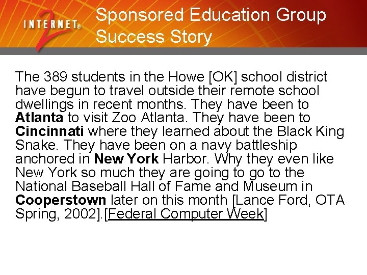 Sponsored Education Group Success Story The 389 students in the Howe [OK] school district