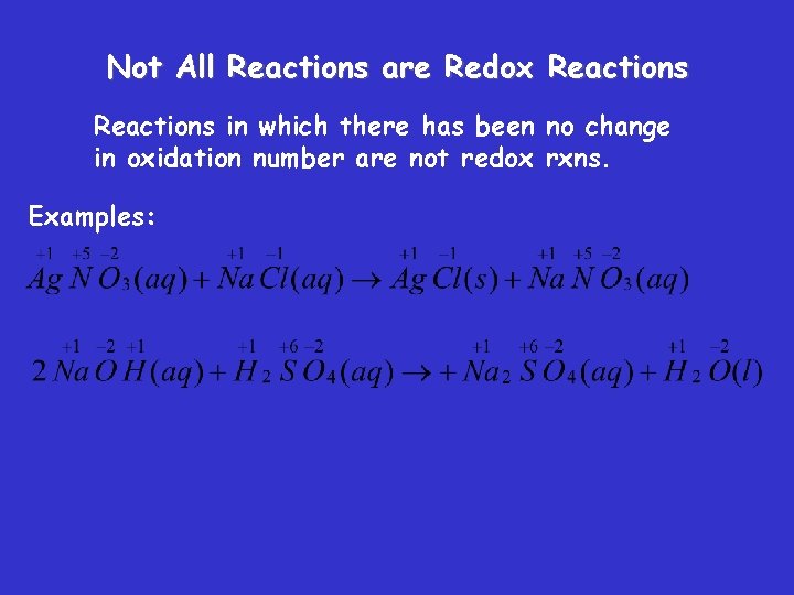 Not All Reactions are Redox Reactions in which there has been no change in