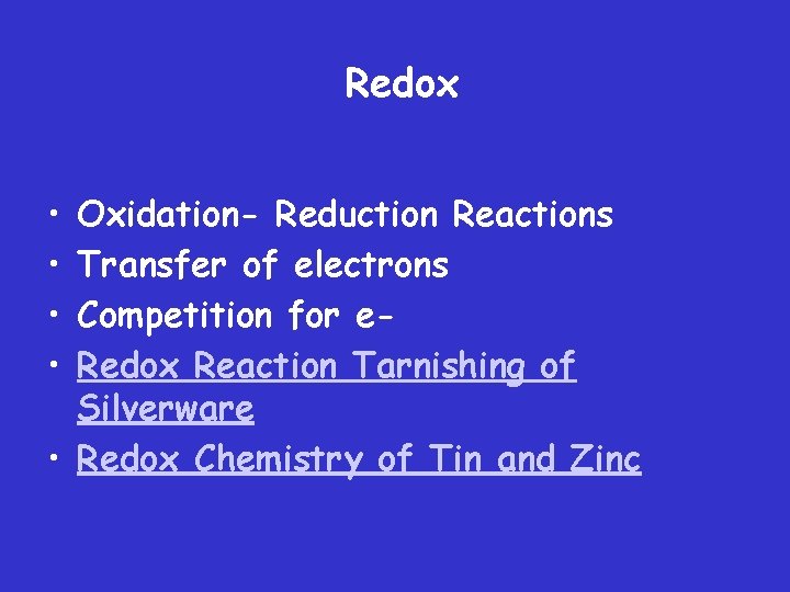 Redox • • Oxidation- Reduction Reactions Transfer of electrons Competition for e. Redox Reaction