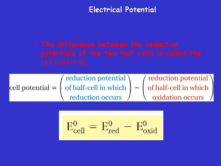 Electrical Potential • The difference between the reduction potentials of the two half-cells is