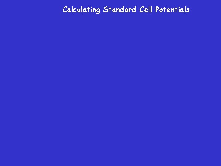 Calculating Standard Cell Potentials 