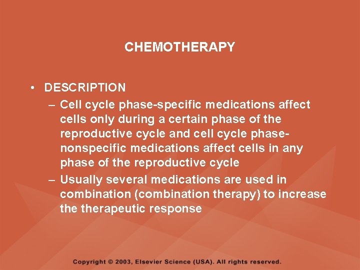 CHEMOTHERAPY • DESCRIPTION – Cell cycle phase-specific medications affect cells only during a certain