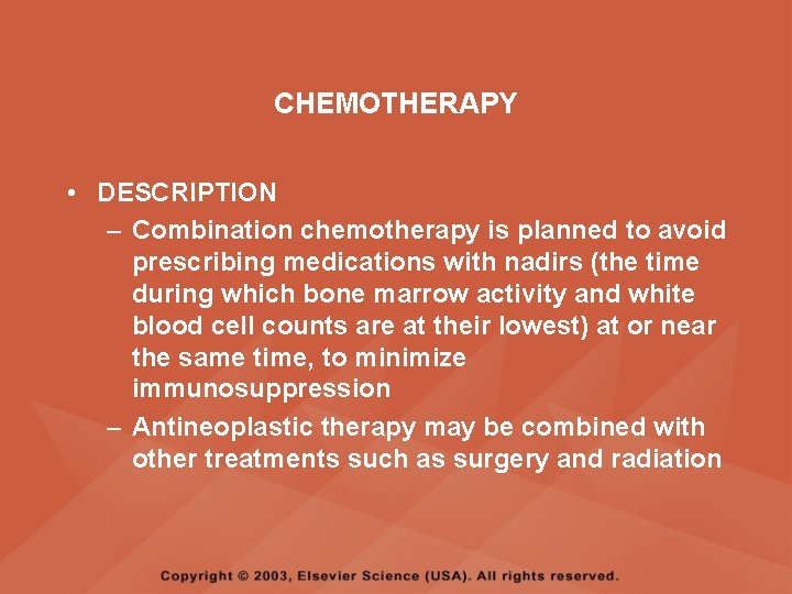 CHEMOTHERAPY • DESCRIPTION – Combination chemotherapy is planned to avoid prescribing medications with nadirs