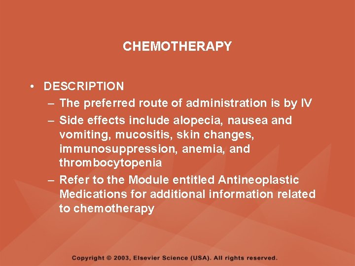 CHEMOTHERAPY • DESCRIPTION – The preferred route of administration is by IV – Side