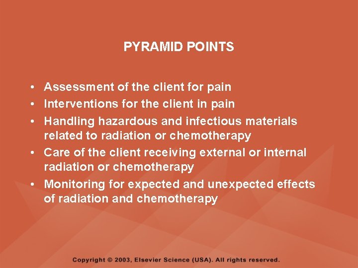 PYRAMID POINTS • Assessment of the client for pain • Interventions for the client