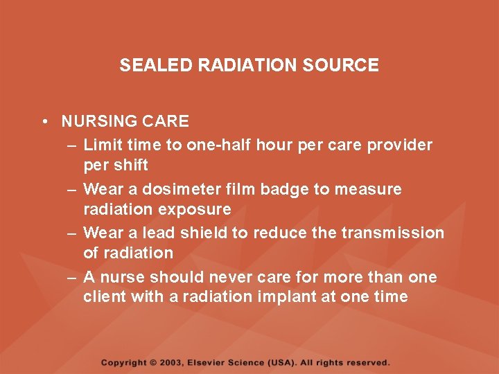 SEALED RADIATION SOURCE • NURSING CARE – Limit time to one-half hour per care