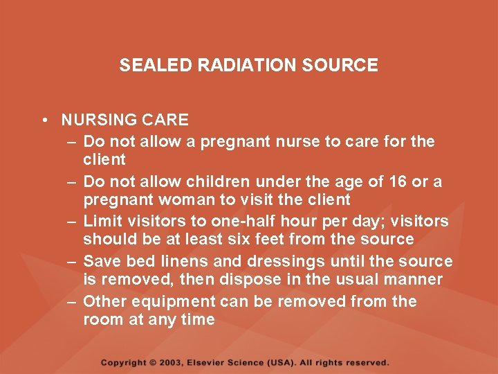 SEALED RADIATION SOURCE • NURSING CARE – Do not allow a pregnant nurse to