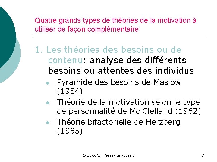 Quatre grands types de théories de la motivation à utiliser de façon complémentaire 1.