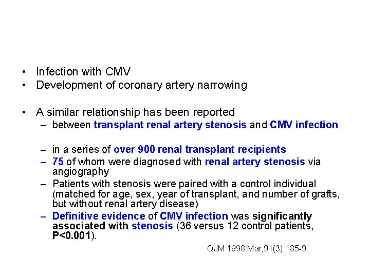  • Infection with CMV • Development of coronary artery narrowing • A similar