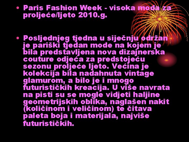  • Paris Fashion Week - visoka moda za proljeće/ljeto 2010. g. • Posljednjeg