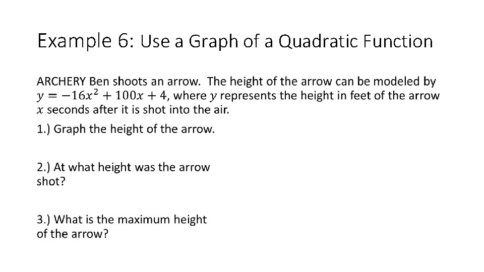 Example 6: Use a Graph of a Quadratic Function • 