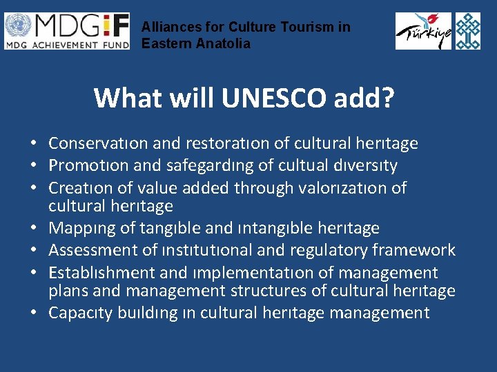 Alliances for Culture Tourism in Eastern Anatolia What will UNESCO add? • Conservatıon and