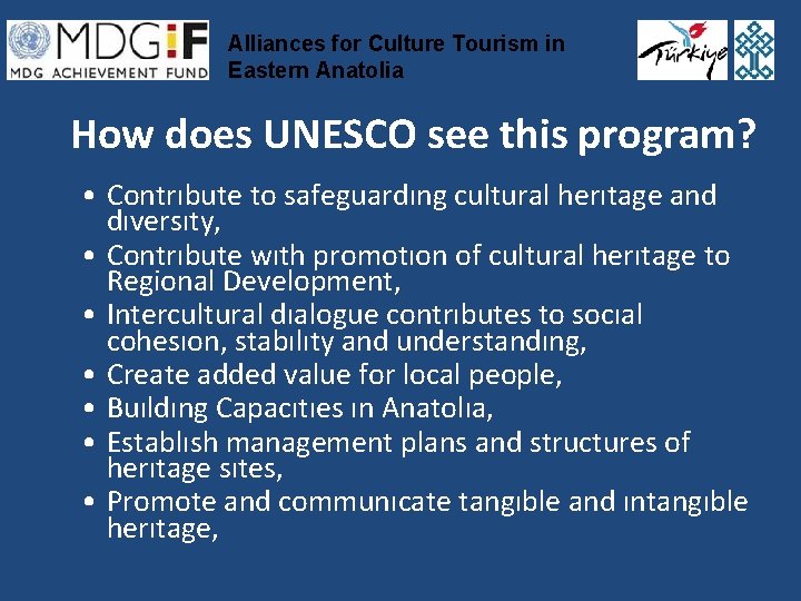 Alliances for Culture Tourism in Eastern Anatolia How does UNESCO see this program? •