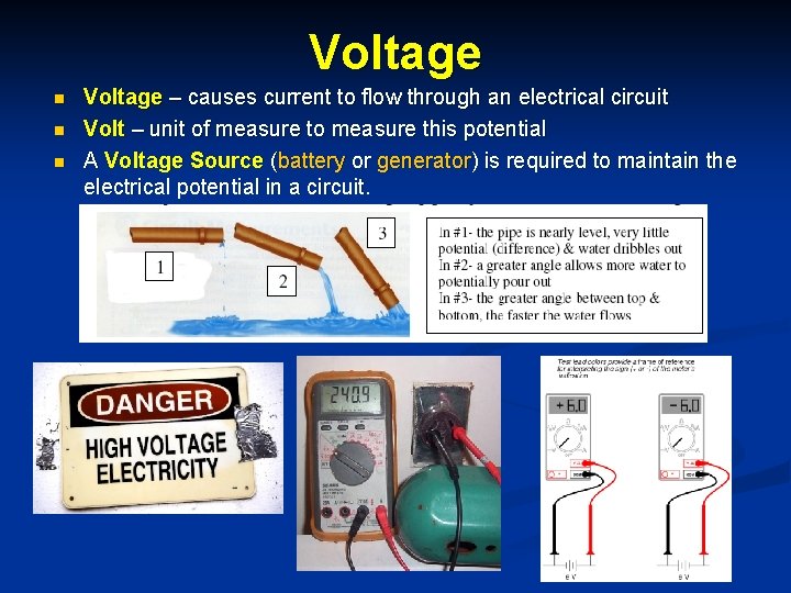 Voltage n n n Voltage – causes current to flow through an electrical circuit