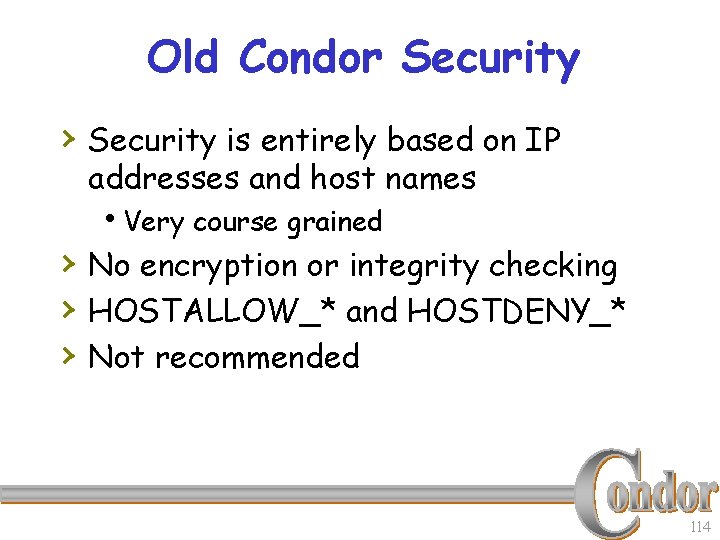Old Condor Security › Security is entirely based on IP addresses and host names