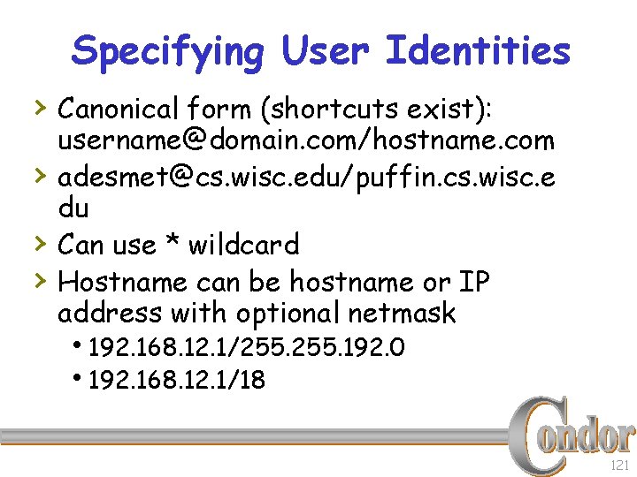 Specifying User Identities › Canonical form (shortcuts exist): › › › username@domain. com/hostname. com