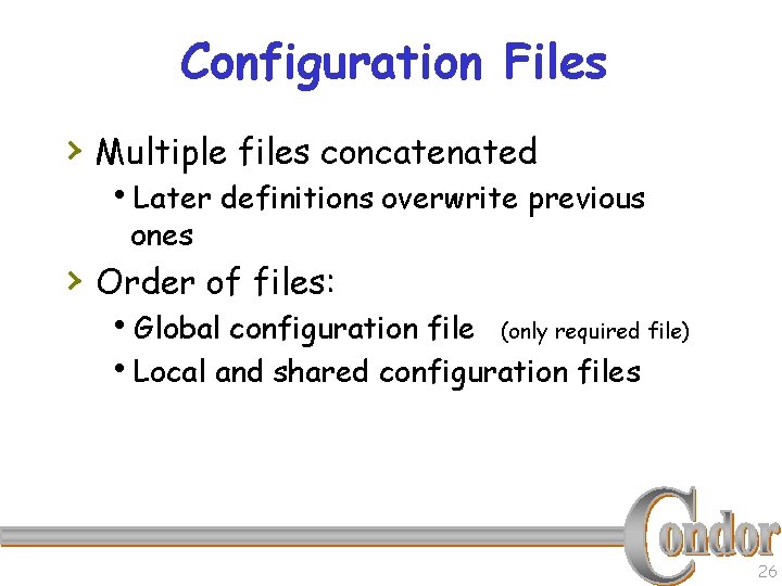 Configuration Files › Multiple files concatenated h. Later definitions overwrite previous ones › Order