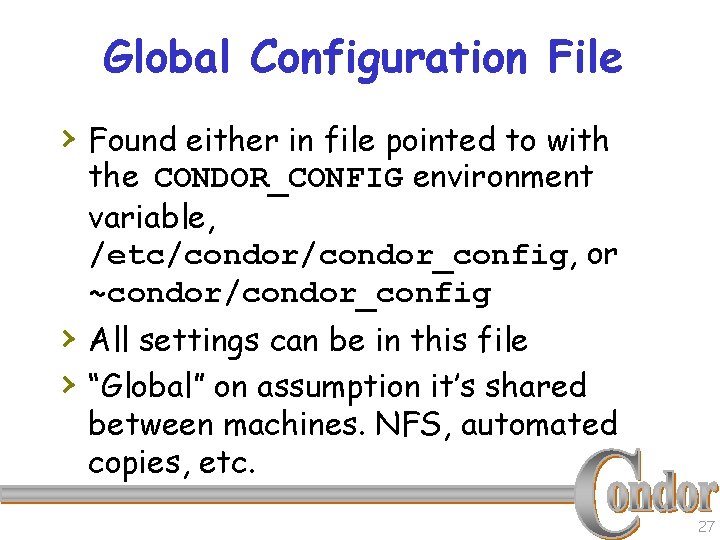 Global Configuration File › Found either in file pointed to with the CONDOR_CONFIG environment