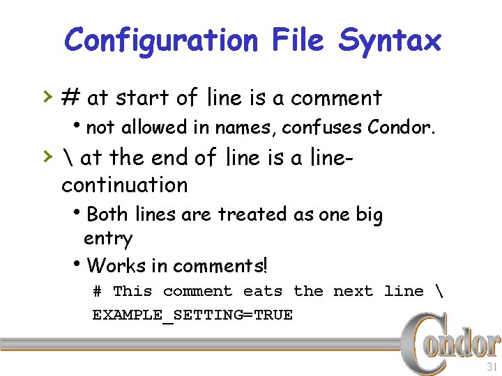 Configuration File Syntax › # at start of line is a comment hnot allowed