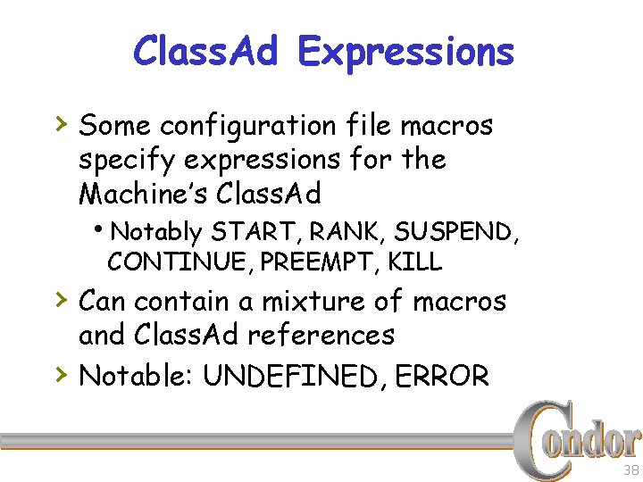 Class. Ad Expressions › Some configuration file macros specify expressions for the Machine’s Class.