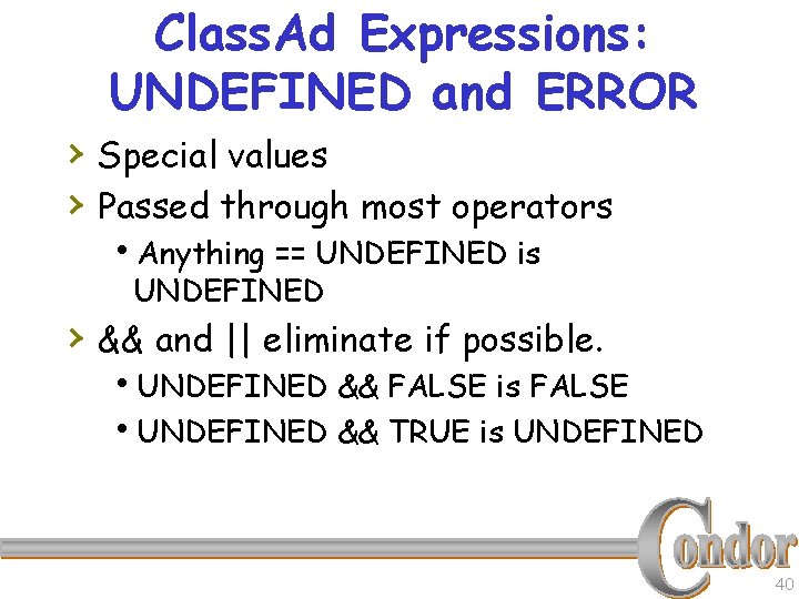 Class. Ad Expressions: UNDEFINED and ERROR › Special values › Passed through most operators