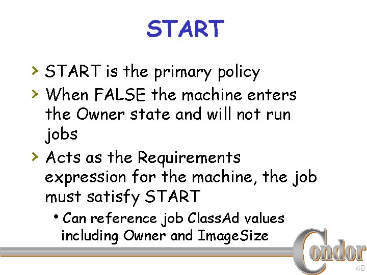 START › START is the primary policy › When FALSE the machine enters ›