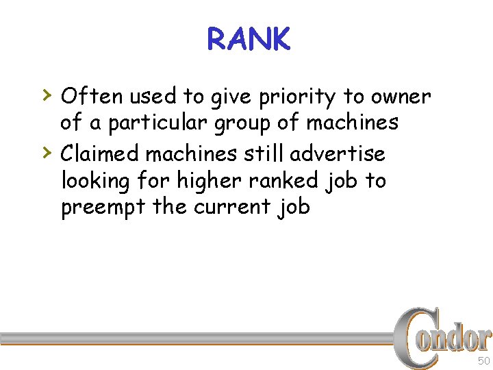 RANK › Often used to give priority to owner › of a particular group