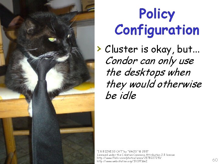 Policy Configuration › Cluster is okay, but. . . Condor can only use the