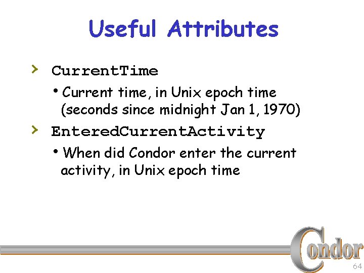 Useful Attributes › Current. Time h. Current time, in Unix epoch time (seconds since