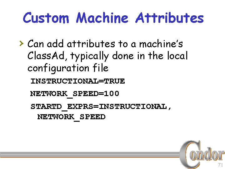 Custom Machine Attributes › Can add attributes to a machine’s Class. Ad, typically done