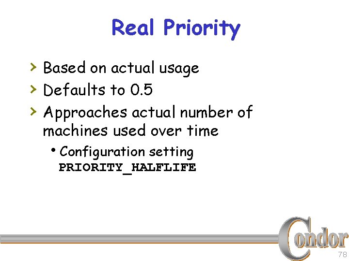 Real Priority › Based on actual usage › Defaults to 0. 5 › Approaches