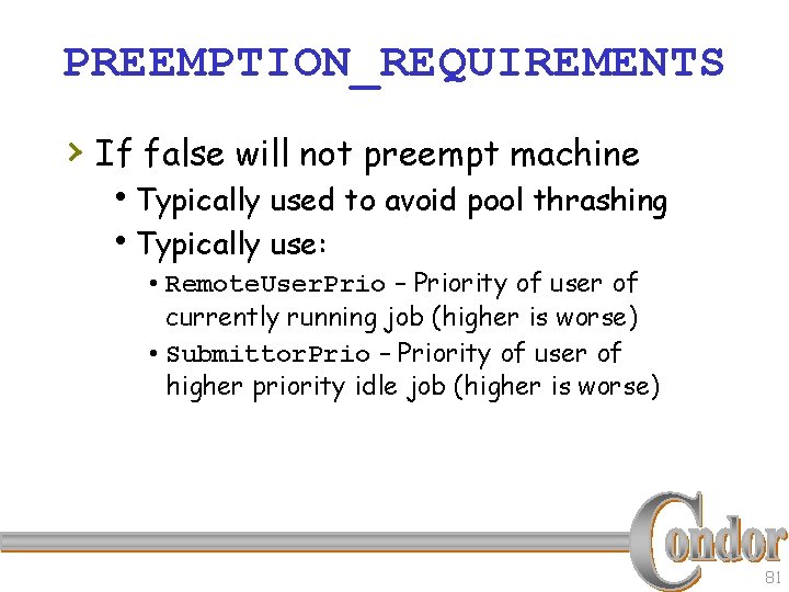 PREEMPTION_REQUIREMENTS › If false will not preempt machine h. Typically used to avoid pool
