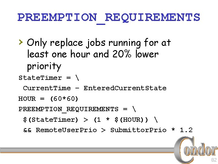 PREEMPTION_REQUIREMENTS › Only replace jobs running for at least one hour and 20% lower
