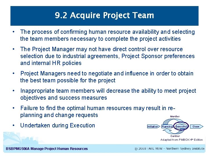 9. 2 Acquire Project Team • The process of confirming human resource availability and 9. 2 Acquire Project Team • The process of confirming human resource availability and