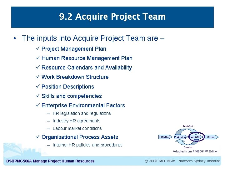 9. 2 Acquire Project Team • The inputs into Acquire Project Team are – 9. 2 Acquire Project Team • The inputs into Acquire Project Team are –