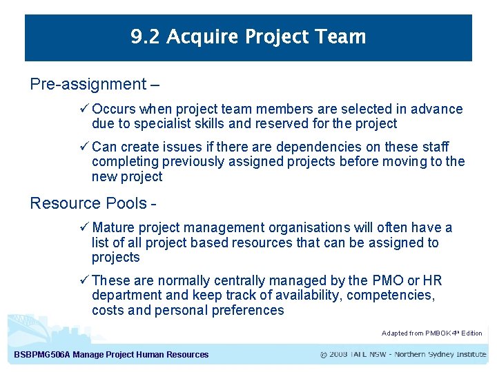 9. 2 Acquire Project Team Pre-assignment – ü Occurs when project team members are 9. 2 Acquire Project Team Pre-assignment – ü Occurs when project team members are