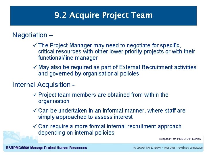 9. 2 Acquire Project Team Negotiation – ü The Project Manager may need to 9. 2 Acquire Project Team Negotiation – ü The Project Manager may need to