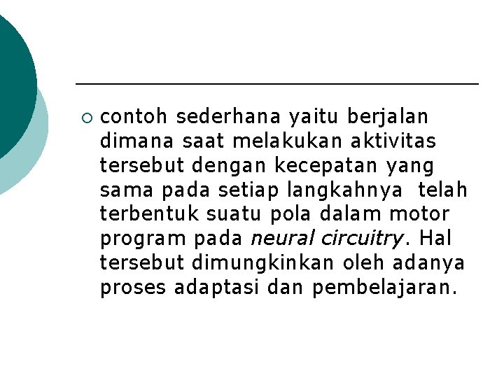 ¡ contoh sederhana yaitu berjalan dimana saat melakukan aktivitas tersebut dengan kecepatan yang sama