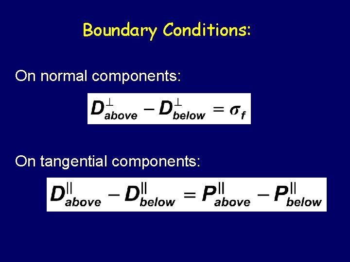 Boundary Conditions: On normal components: On tangential components: 